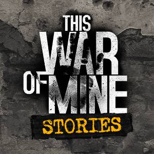 تحميل لعبة This War of Mine: Stories كاملة اخر إصدار للأندرويد